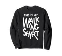 Divertida Esta es mi Camisa para Caminar Sudadera