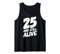 Divertida Fiesta de cumpleaños de 25 años de «25 and Still Alive» Camiseta sin Mangas