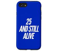 Divertida Fiesta de cumpleaños de 25 años de «25 and Still Alive» Carcasa para iPhone SE (2020) / 7/8