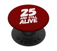 Divertida Fiesta de cumpleaños de 25 años de «25 and Still Alive» PopSockets PopGrip Adhesivo