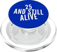 Divertida Fiesta de cumpleaños de 25 años de «25 and Still Alive» PopSockets PopGrip para MagSafe