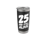 Divertida fiesta de cumpleaños de 25 años de «25 And Still Alive» Vaso térmico de acero inoxidable de doble pared