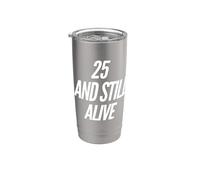 Divertida fiesta de cumpleaños de 25 años de «25 And Still Alive» Vaso térmico de acero inoxidable de doble pared