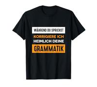Divertida Frase en alemán Ich corrigiere Deine Grammatik. Camiseta