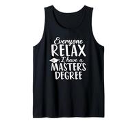 Divertida graduación Everyone Relax I Have A Master's Degree Camiseta sin Mangas