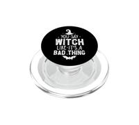 Divertida Halloween You Say Witch Like It's A Bad Thing PopSockets PopGrip para MagSafe