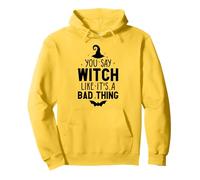 Divertida Halloween You Say Witch Like It's A Bad Thing Sudadera con Capucha