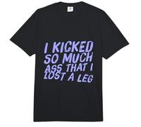 Divertida I Kicked So Much Ass Lost A Leg Amputado Humor Arte Citas Comfort Colors Adult Heavyweight T-Shirt