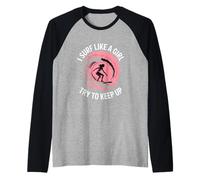 Divertida Mujer Surfer I Surf como Una Chica Diciendo Camiseta Manga Raglan