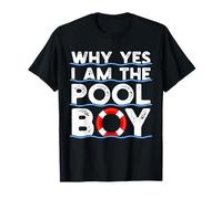 Divertida Natación Nadador Why Yes I Am The Pool Boy Nadar Camiseta
