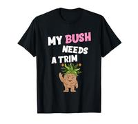 Divertida Novedad Ofensiva grosera My Bush Needs A Trim Peinado Camiseta