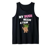 Divertida Novedad Ofensiva grosera My Bush Needs A Trim Peinado Camiseta sin Mangas