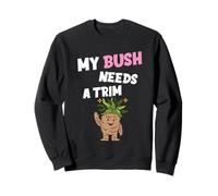Divertida Novedad Ofensiva grosera My Bush Needs A Trim Peinado Sudadera