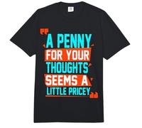 Divertida, Penny For Your Thoughts. Camiseta de Broma sarcástica Comfort Colors Adult Heavyweight T-Shirt
