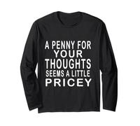 Divertida, Penny For Your Thoughts. Camiseta de Broma sarcástica Manga Larga