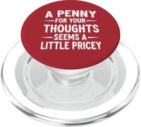 Divertida, Penny For Your Thoughts - Camiseta de broma sarcástica PopSockets PopGrip para MagSafe