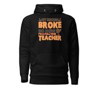 Divertida sudadera con capucha unisex para adultos con texto en inglés "My Broom Broke So Now I'm A Full Time Teacher", Negro, 3XL