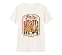 Divertida Sudadera Deportiva con Texto en inglés «I Thought You Said Pie & Lattes» Camiseta Premium