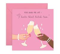Divertida tarjeta de amistad - You Had Me At 'I Hate That B*tch Too' - A Toast with Her Sister Bestie BFF Ladies Girl Gang - Champagne Moments Sass - Viene con divertidas calcomanías