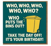 Divertida tarjeta de cumpleaños con texto en inglés "Who Puts the Bins Out? Take the Day Off" - Diseño audaz verde azulado con cubo de ruedas amarillo