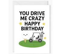 Divertida tarjeta de cumpleaños de golf - "You Drive Me Crazy" - Bonita tarjeta de felicitación de juego de palabras para él, ella, papá o pareja, tamaño A5, interior en blanco, con sobre, tarjeta de