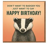 Divertida tarjeta de cumpleaños de tejón con texto en inglés "Don't Want to Badger You, Just Want to Say Happy Birthday" - Bonita ilustración de animales para él o ella