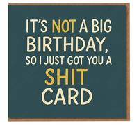 Divertida tarjeta de cumpleaños grosera - It's Not a Big Birthday So I Just Got You a Shit Card - Bromas descaradas para amigos, él o ella
