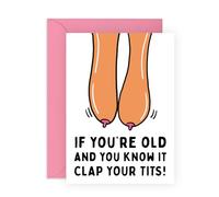 Divertida tarjeta de cumpleaños - "If You're Old Clap Your T*ts" Tarjeta de humor para adultos, para mujeres, ella, mayores, mejores amigas, amigos, colegas, mediana edad, señoras, envejecimiento