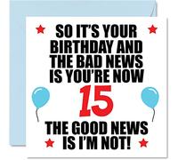 Divertida tarjeta de cumpleaños número 15 para hombres y mujeres, malas noticias, tarjetas de feliz cumpleaños para hijo de 15 años, hija, hermano, hermana, primo, amigo, tarjetas de felicitación de