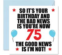 Divertida tarjeta de cumpleaños número 75 para hombres y mujeres - Bad News - Tarjetas de feliz cumpleaños para papá de 75 años, mamá, tía, tío abuela abuelo, tarjetas de felicitación de cumpleaños de