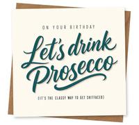 Divertida tarjeta de cumpleaños para amigos, Let's Drink Prosecco Birthday Classy Way to Get Shitfaced Joke