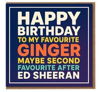 Divertida tarjeta de cumpleaños - To My Favourite Ginger (Maybe Second After Ed Sheeran) - Tipografía de colores llamativos - Tarjeta humorística para amigos o pareja