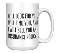Divertida taza de agente de seguros, I Will Find You and Sell You a Policy, gran regalo para profesionales de ventas de seguros, taza de café de cerámica blanca de 15 onzas