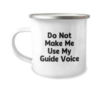 Divertida taza de camping para hombres, regalos de amigos en graduación, regalos únicos "Do Not Make Me Use My Guide Voice"