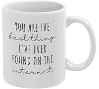 Divertida taza de cerámica de 325 ml: "Eres lo mejor que he encontrado en internet". Una taza de café y té original para mujeres, jefes, amigos, empleados o cónyuges.