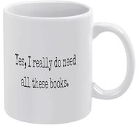 Divertida taza de cerámica de 325 ml: "Sí, realmente necesito todos estos libros". Taza de café original para mujeres, jefes, amigos, empleados o cónyuges.