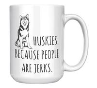 Divertida taza Husky - Huskies Because People Are Jerks - Regalo para dueños de perros Husky Siberiano - Taza de café de cerámica blanca de 15 onzas