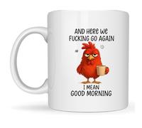 Divertida taza novedosa - Here We F*cking Go Again I Mean Good Morning, taza de café sarcástica divertida de 11 onzas, taza de pollo gruñón para decoración de escritorio para el hogar, amigos, familia