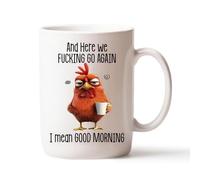 Divertida taza novedosa - Here We F*cking Go Again... I Mean Good Morning, taza de café sarcástica divertida de 325 ml, taza de pollo gruñón para mamá, hermana, mejor amiga, compañeros de trabajo