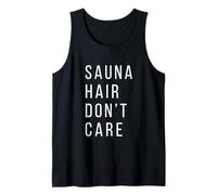 Divertida Terapia de Sudor en Sauna Hair Don't Care Camiseta sin Mangas