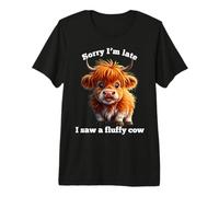 Divertida Vaca de Las Tierras Altas con la Frase «Lo Siento, llego Tarde, Vi una Vaca esponjosa», Linda Camiseta Premium