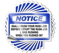 Divertidas calcomanías para parachoques con texto en inglés "Notice Shall I Rush Your Job Before Start Thing", 10 unidades, para hombres, no Stupid People (12 x 18 cm)