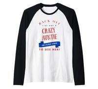 Divertidas Camisetas Crazy Aunt I've Got A Crazy Auntie Camiseta Manga Raglan
