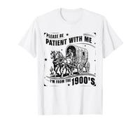 Divertidas camisetas gráficas para hombre con texto en inglés "Please Be Patient I'm From the 1900s" Camiseta