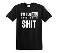 Divertidas camisetas para hombre, diseño de broma, ropa de cumpleaños, I'm Too Old for, XXL