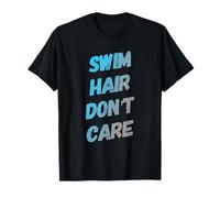 Divertidas citas de natación traje de baño Swim Hair Don't Care Camiseta