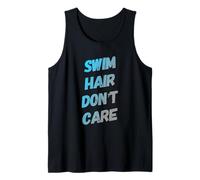 Divertidas citas de natación traje de baño Swim Hair Don't Care Camiseta sin Mangas