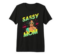 Divertidas Mujeres Negras Sassy Like My Mom Melanin Girl Magic Girls Camiseta Premium