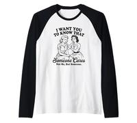 Divertidas Mujeres Vintage Que Quiero Que sepas a Alguien le Importa Camiseta Manga Raglan