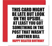 Divertidas tarjetas de cumpleaños tardías para hombres y mujeres - Not a Bill - Tarjeta de cumpleaños tardío para mamá, papá, hermano, hermana, hijo, hija, abuela, abuelo, tarjetas de felicitación de